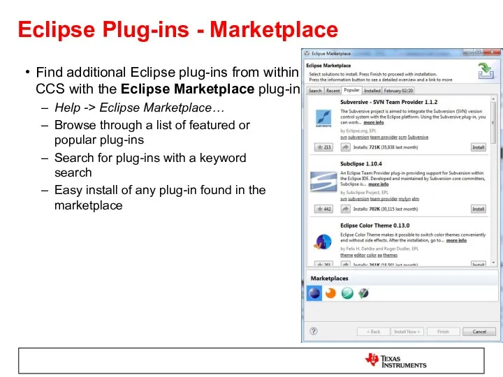 Eclipse Plug-ins - Marketplace Find additional Eclipse plug-ins from within