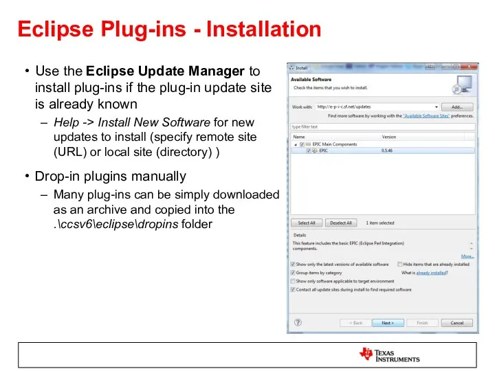 Eclipse Plug-ins - Installation Use the Eclipse Update Manager to