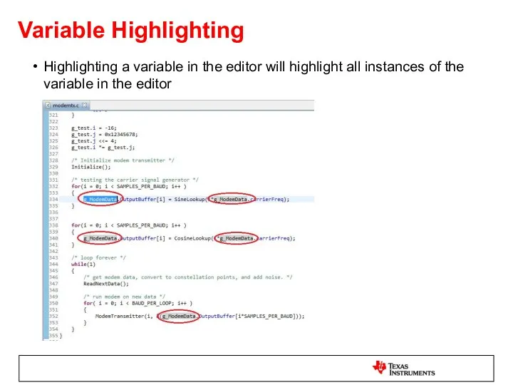 Variable Highlighting Highlighting a variable in the editor will highlight