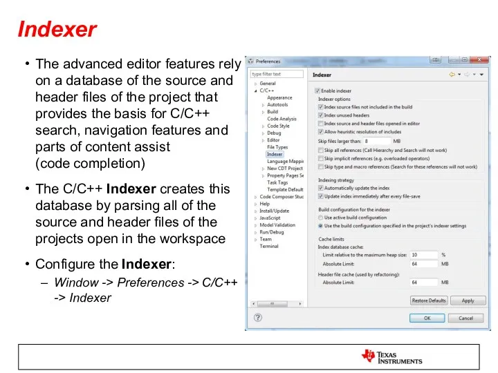 Indexer The advanced editor features rely on a database of