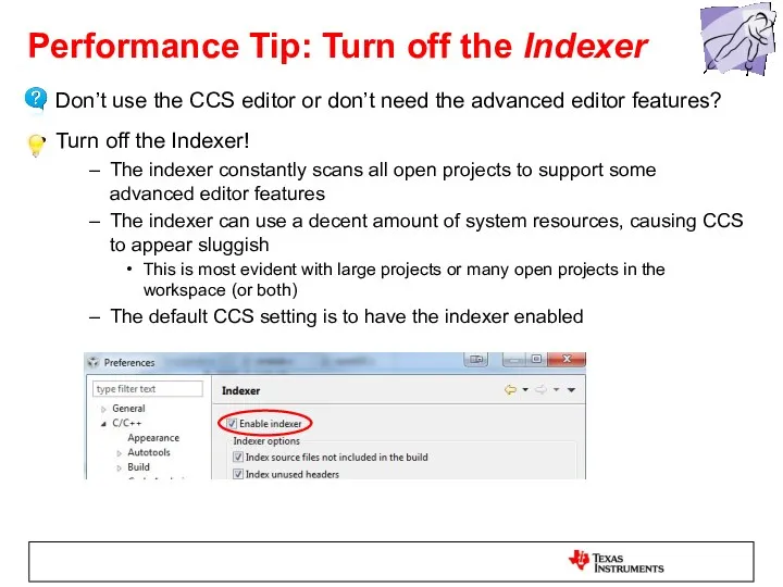 Performance Tip: Turn off the Indexer Don’t use the CCS