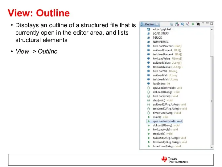 View: Outline Displays an outline of a structured file that