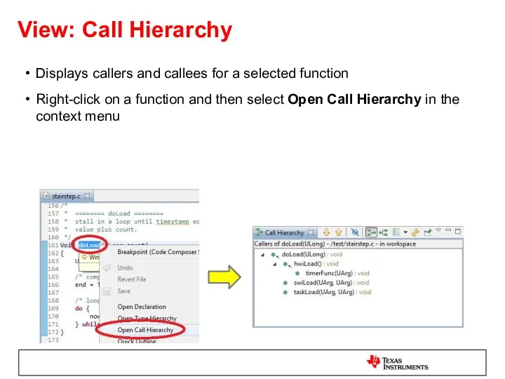 View: Call Hierarchy Displays callers and callees for a selected