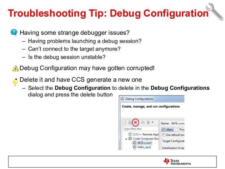 Troubleshooting Tip: Debug Configuration Having some strange debugger issues? Having