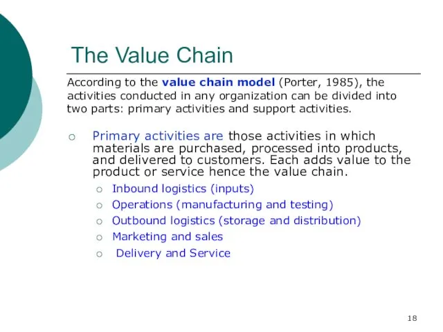 The Value Chain According to the value chain model (Porter, 1985), the activities