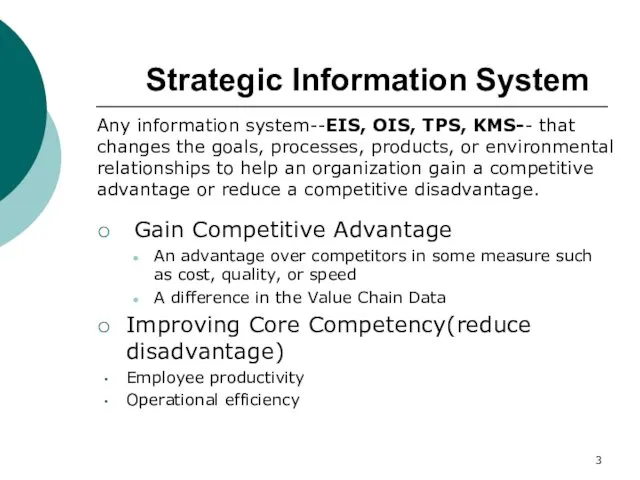 Strategic Information System Gain Competitive Advantage An advantage over competitors in some measure