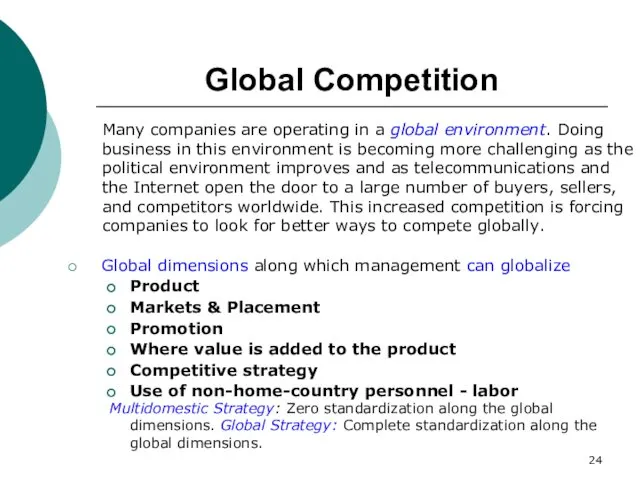 Global Competition Many companies are operating in a global environment. Doing business in