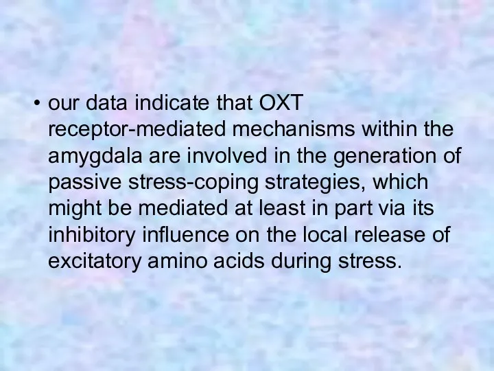 our data indicate that OXT receptor-mediated mechanisms within the amygdala