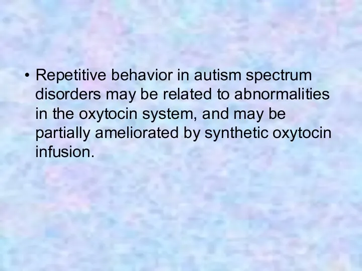 Repetitive behavior in autism spectrum disorders may be related to