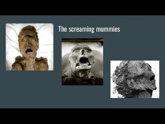 The screaming mummies