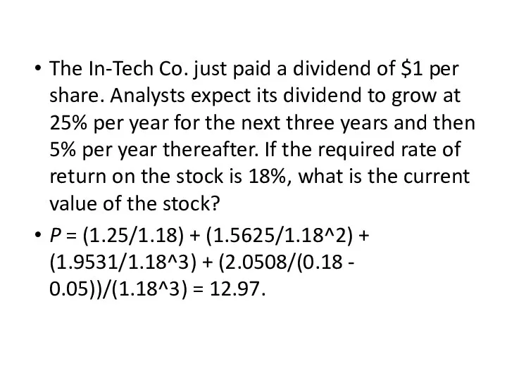 The In-Tech Co. just paid a dividend of $1 per