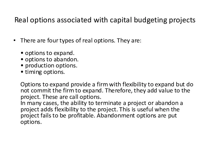 Real options associated with capital budgeting projects There are four