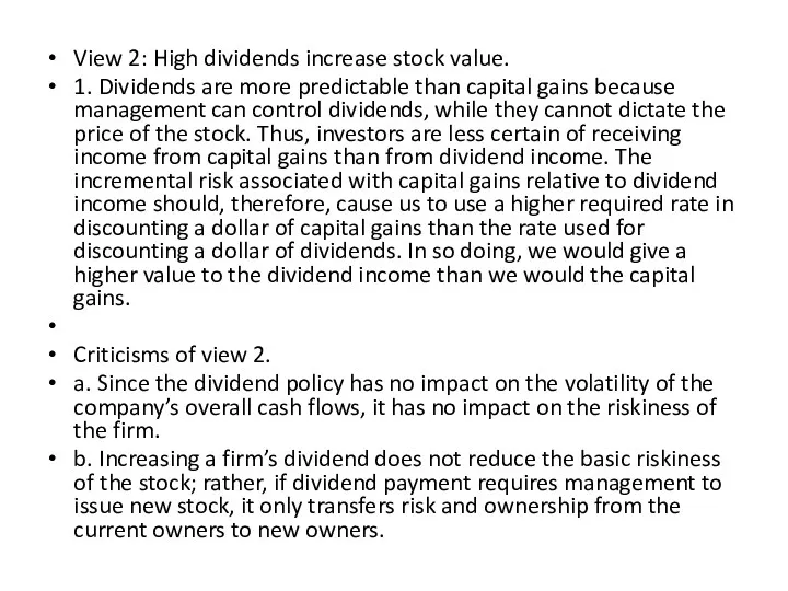 View 2: High dividends increase stock value. 1. Dividends are