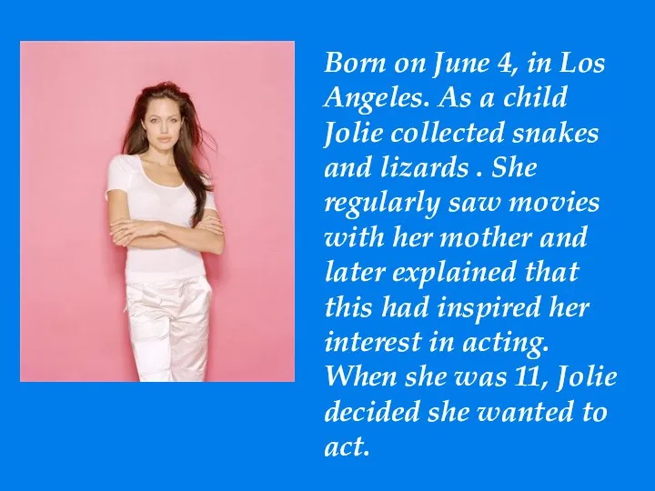 Born on June 4, in Los Angeles. As a child