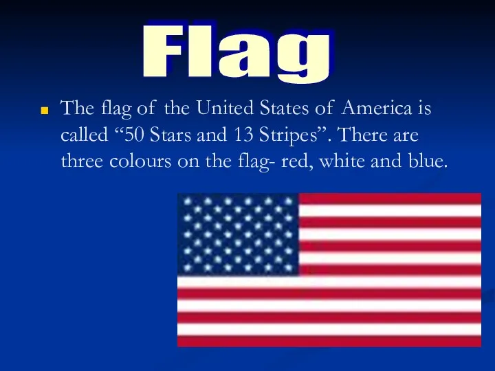 Flag The flag of the United States of America is