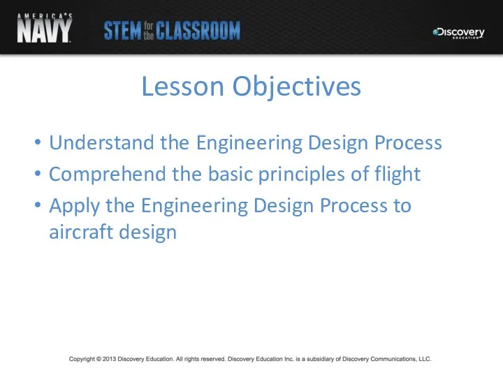 Lesson Objectives Understand the Engineering Design Process Comprehend the basic