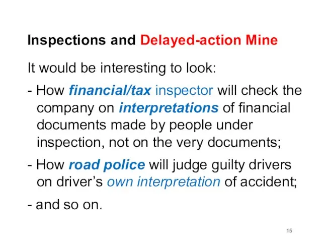 Inspections and Delayed-action Mine It would be interesting to look: - How financial/tax