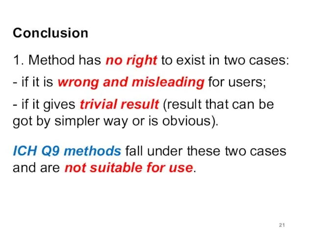 Conclusion 1. Method has no right to exist in two