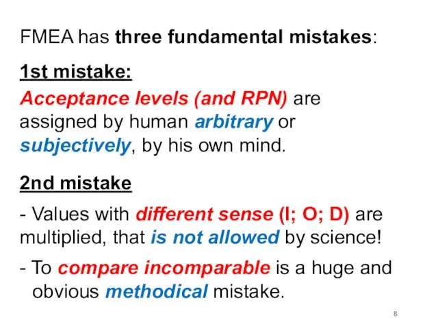 FMEA has three fundamental mistakes: 1st mistake: Acceptance levels (and