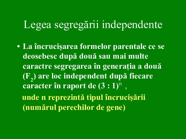 Legea segregării independente La încrucișarea formelor parentale ce se deosebesc