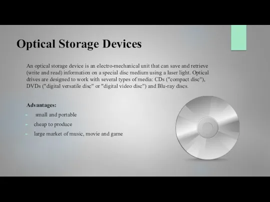 Optical Storage Devices An optical storage device is an electro-mechanical