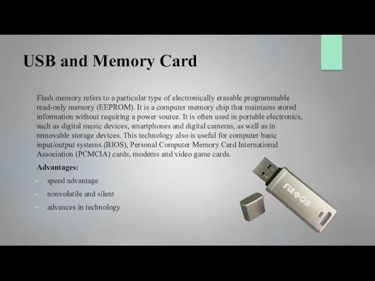 USB and Memory Card Flash memory refers to a particular