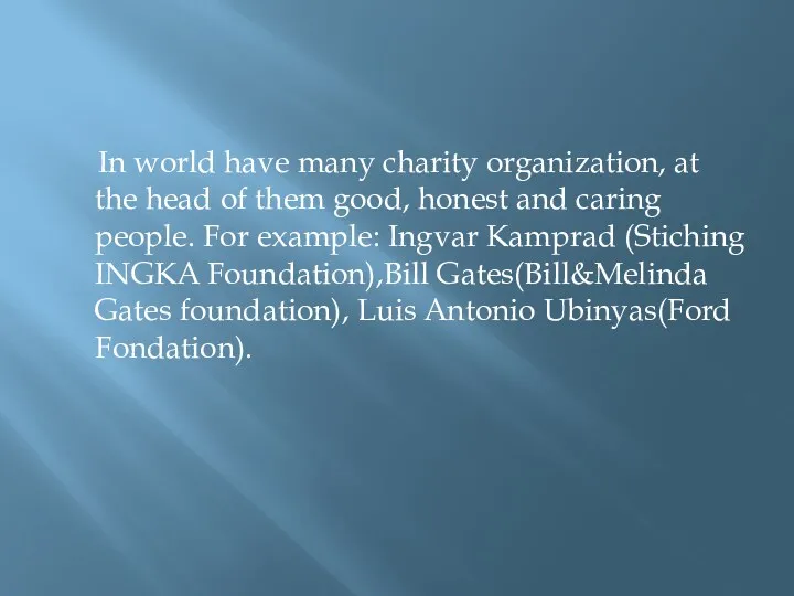 In world have many charity organization, at the head of