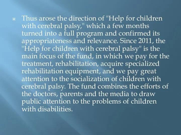 Thus arose the direction of "Help for children with cerebral