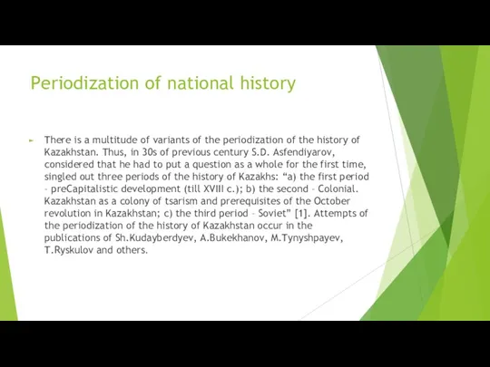 Periodization of national history There is a multitude of variants