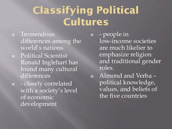 Classifying Political Cultures Tremendous differences among the world’s nations. Political
