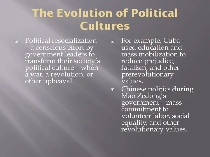 The Evolution of Political Cultures Political resocialization – a conscious