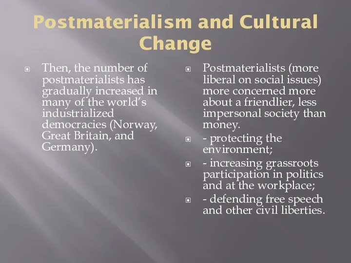 Postmaterialism and Cultural Change Then, the number of postmaterialists has