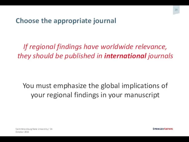 Choose the appropriate journal If regional findings have worldwide relevance,