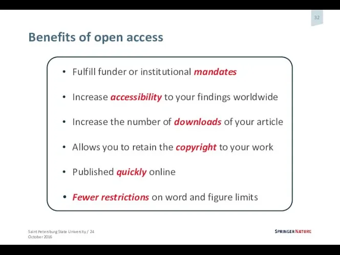 Benefits of open access Fulfill funder or institutional mandates Increase