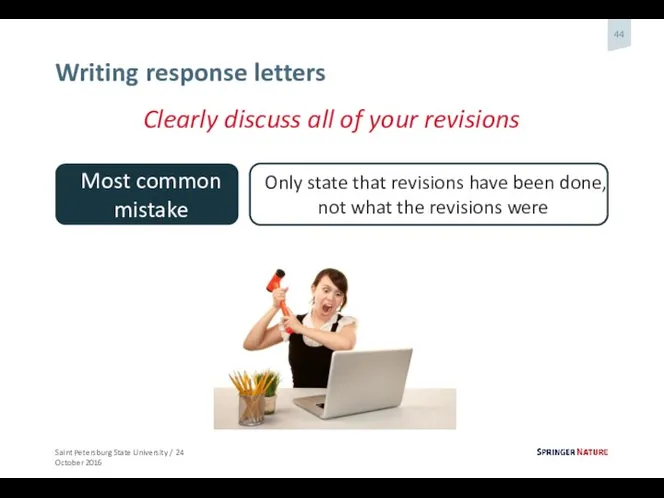 Writing response letters Clearly discuss all of your revisions Most
