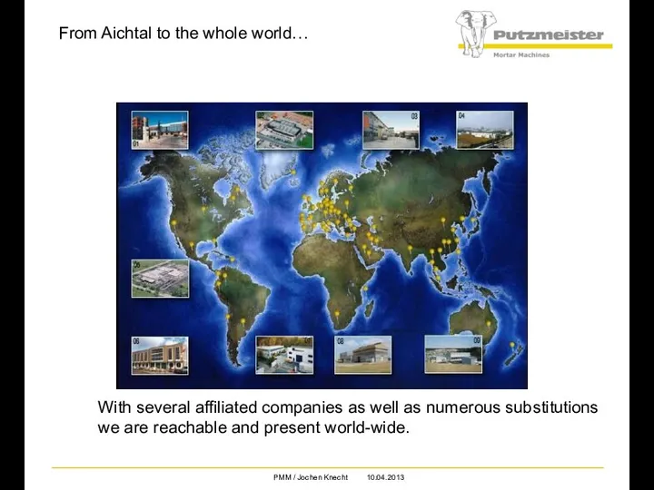 From Aichtal to the whole world… With several affiliated companies