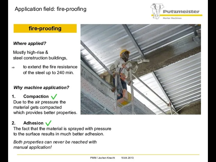 fire-proofing Application field: fire-proofing Why machine application? Compaction Due to