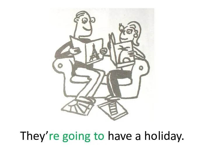 They’re going to have a holiday.