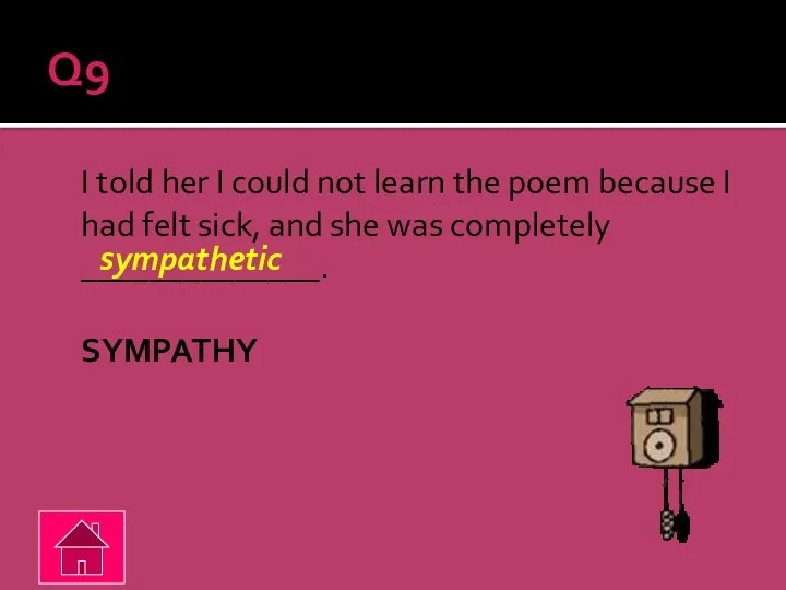 Q9 I told her I could not learn the poem