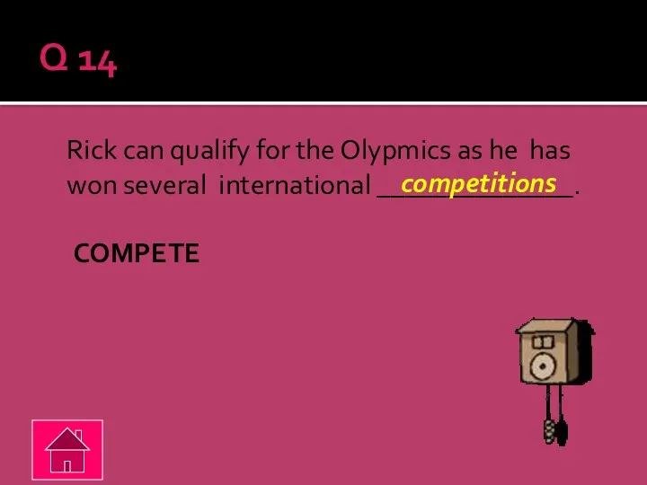 Q 14 Rick can qualify for the Olypmics as he