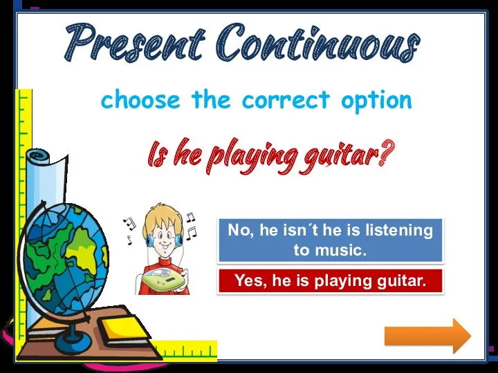 Present Continuous choose the correct option Try Again Great Job!