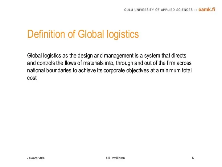 Definition of Global logistics Global logistics as the design and