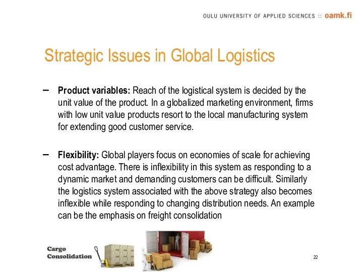 Strategic Issues in Global Logistics Product variables: Reach of the