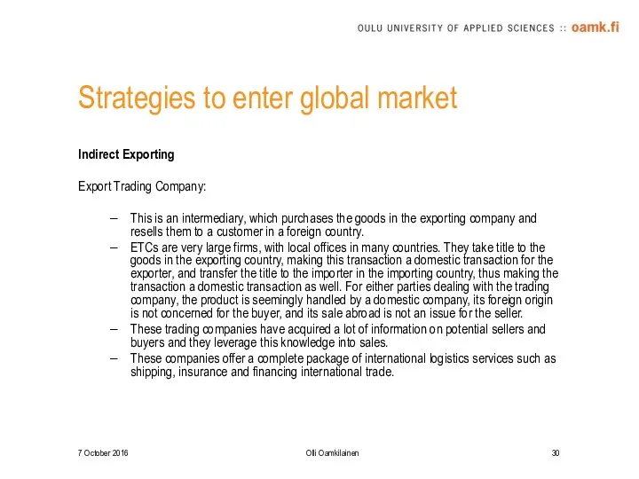 Strategies to enter global market Indirect Exporting Export Trading Company: