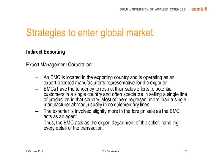 Strategies to enter global market Indirect Exporting Export Management Corporation:
