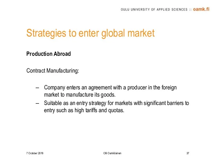 Strategies to enter global market Production Abroad Contract Manufacturing: Company