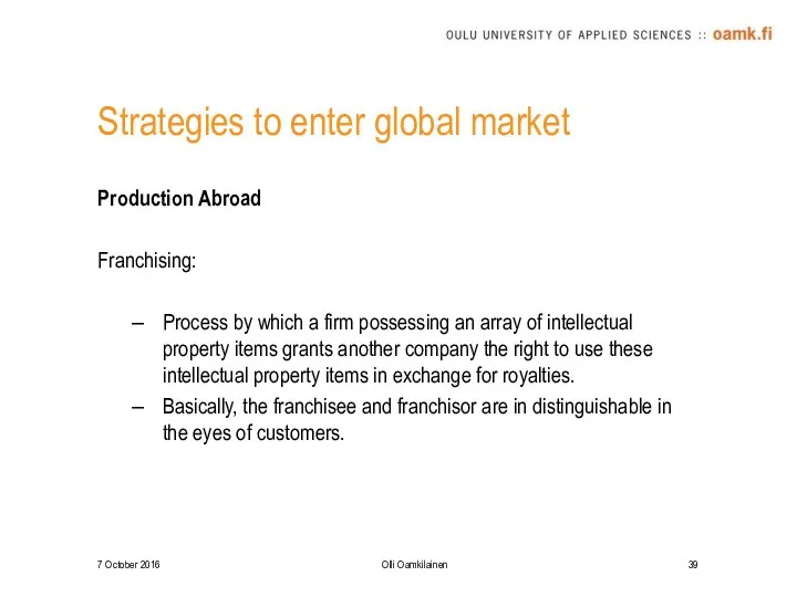 Strategies to enter global market Production Abroad Franchising: Process by