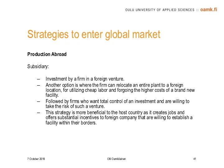 Strategies to enter global market Production Abroad Subsidiary: Investment by