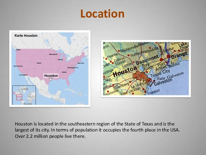 Location Houston is located in the southeastern region of the