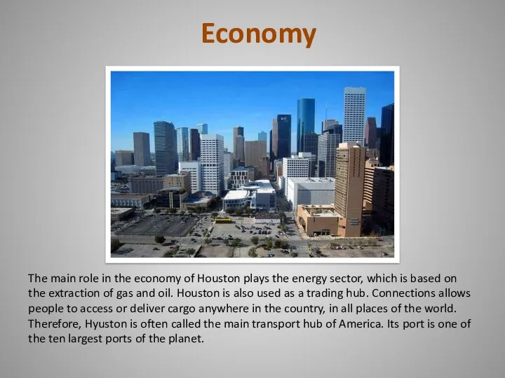 Economy The main role in the economy of Houston plays